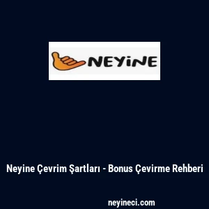 Neyine &Ccedil;evrim Şartları - Bonus &Ccedil;evirme Rehberi